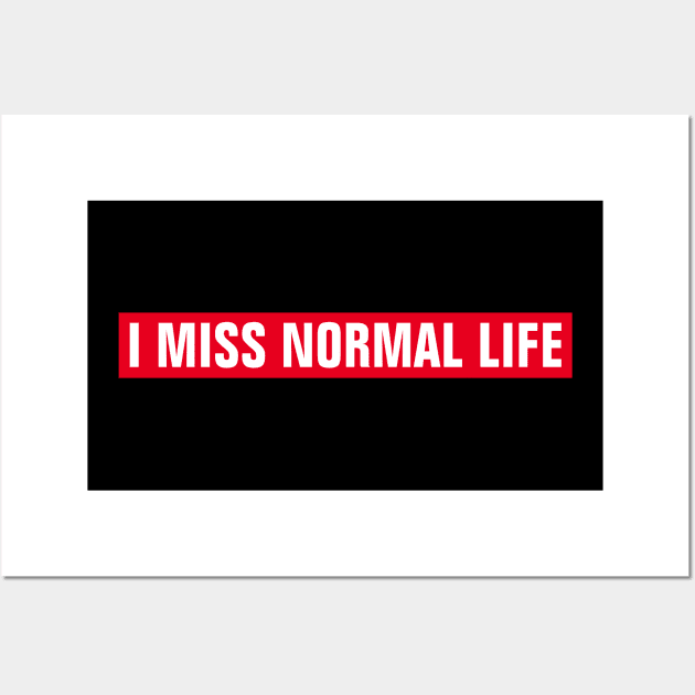 I Miss Normal Life - Red Rectangle Wall Art by SpHu24